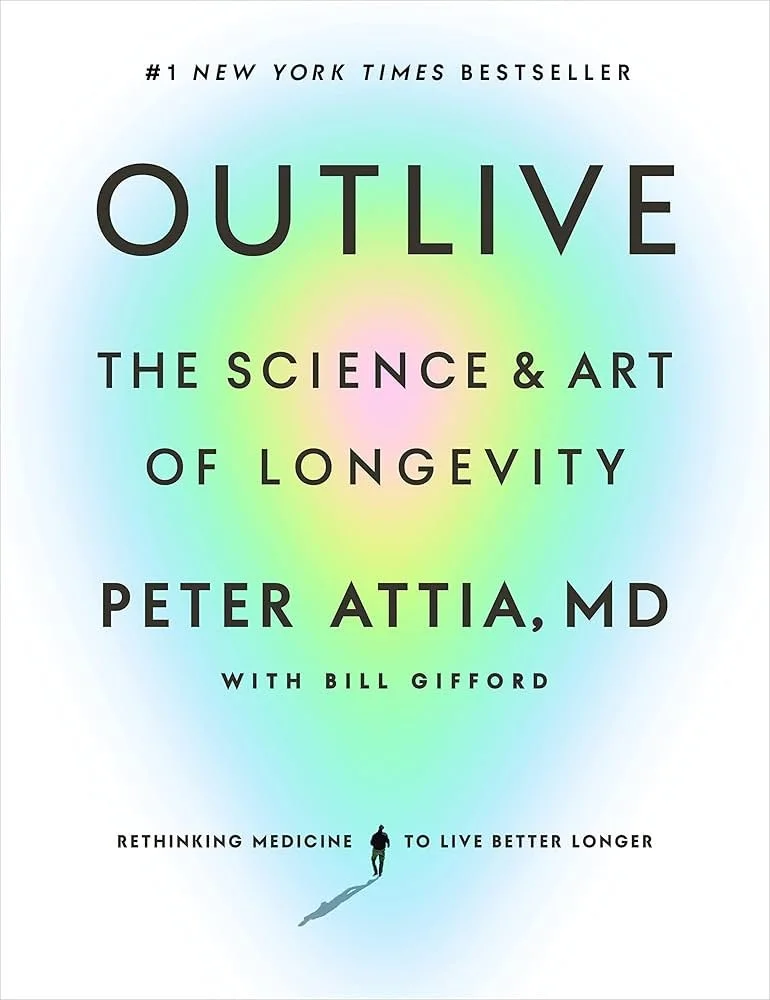 "Outlive" by Peter Attia