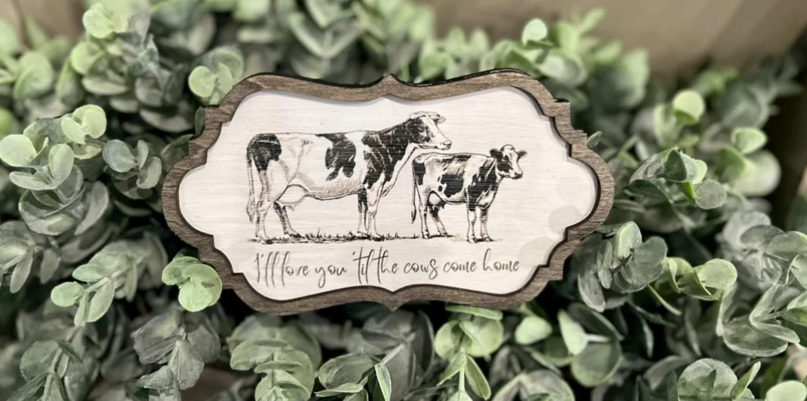 ill love you till the cows come hoome.jpg