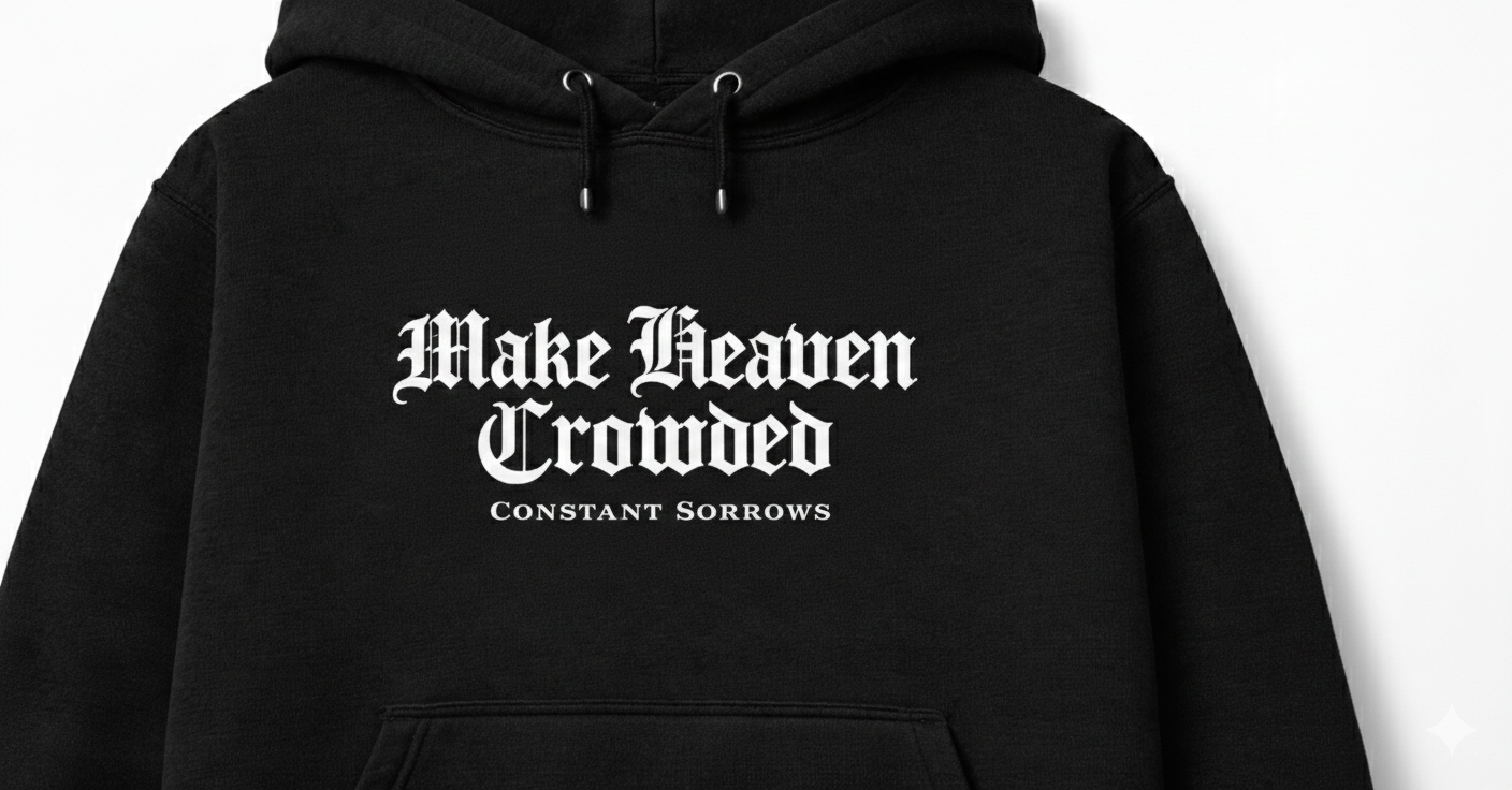 Make Heaven Crowded Hoodie