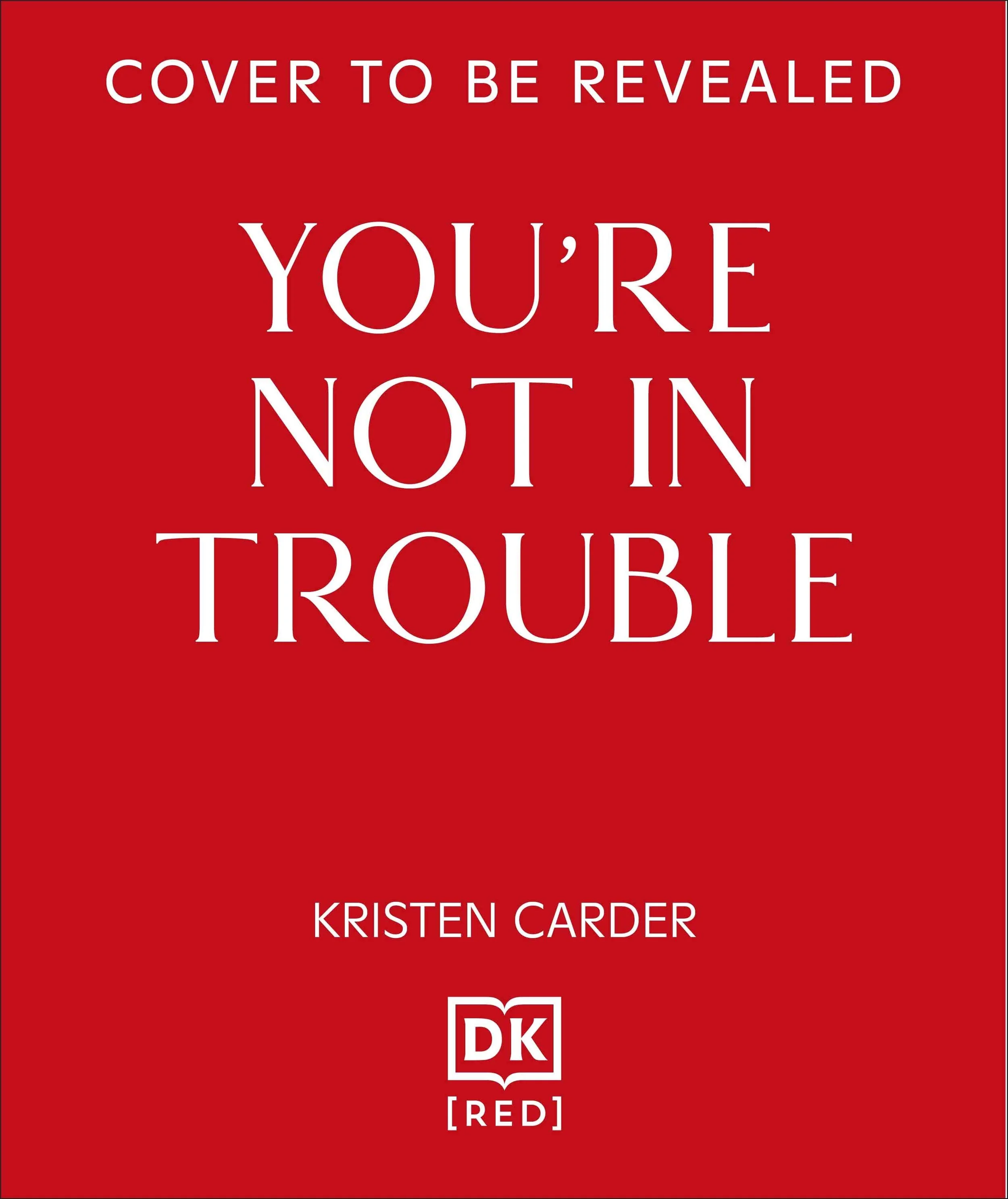 Copyeditor: You're Not in Trouble by Kristen Carder
