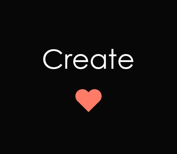 Black background with the word 'Create' in white text and a red heart icon below it.