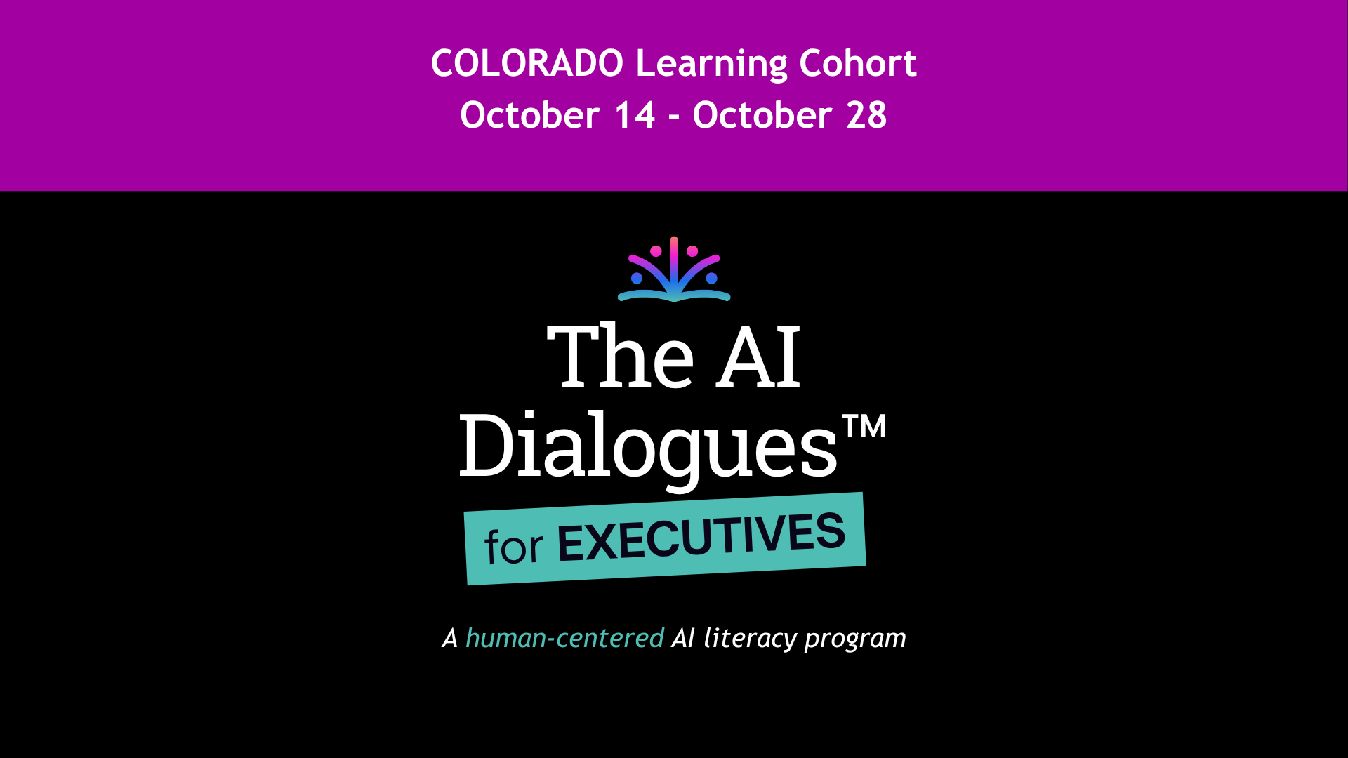 Executive Learning Cohort | The AI Dialogues™