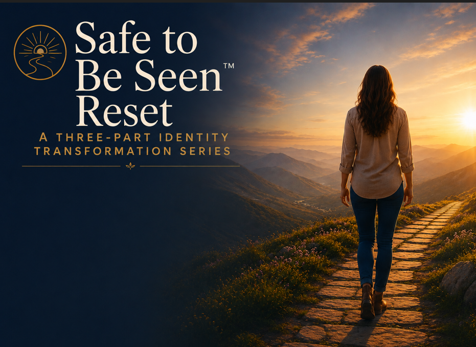 Safe to Be Seen Reset - A Three-Part Identity Transformation Series