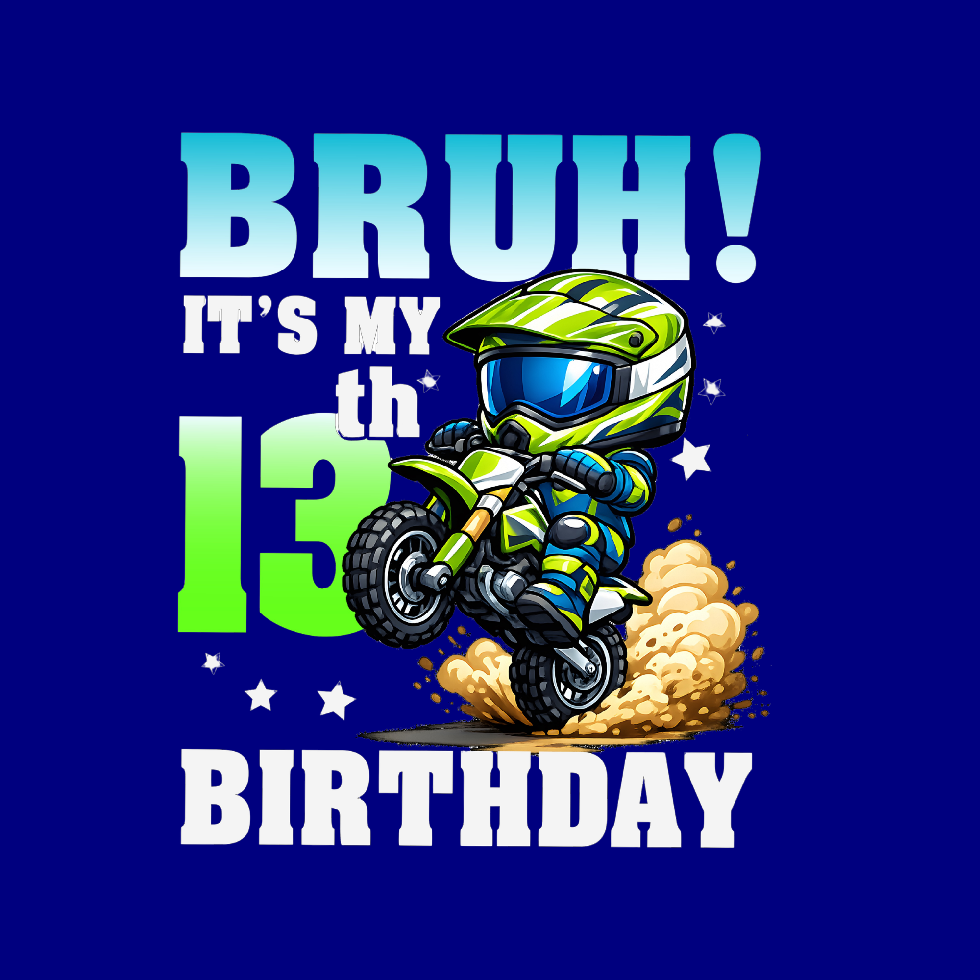 Bruh it's my 13th Birthday Motorcycle Theme