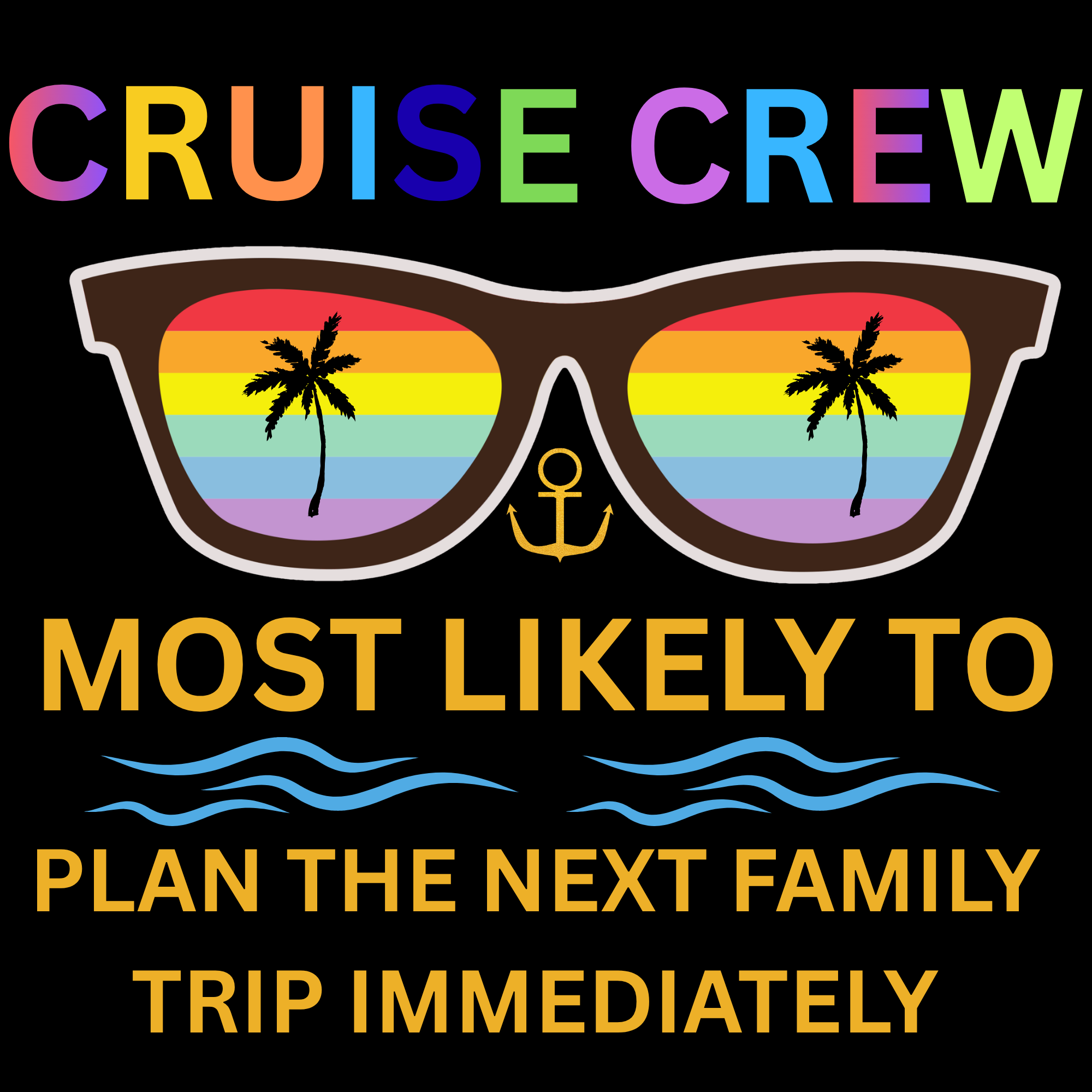Cruise Crew Most Likely to Plan the Next Family Trip Immediately. png