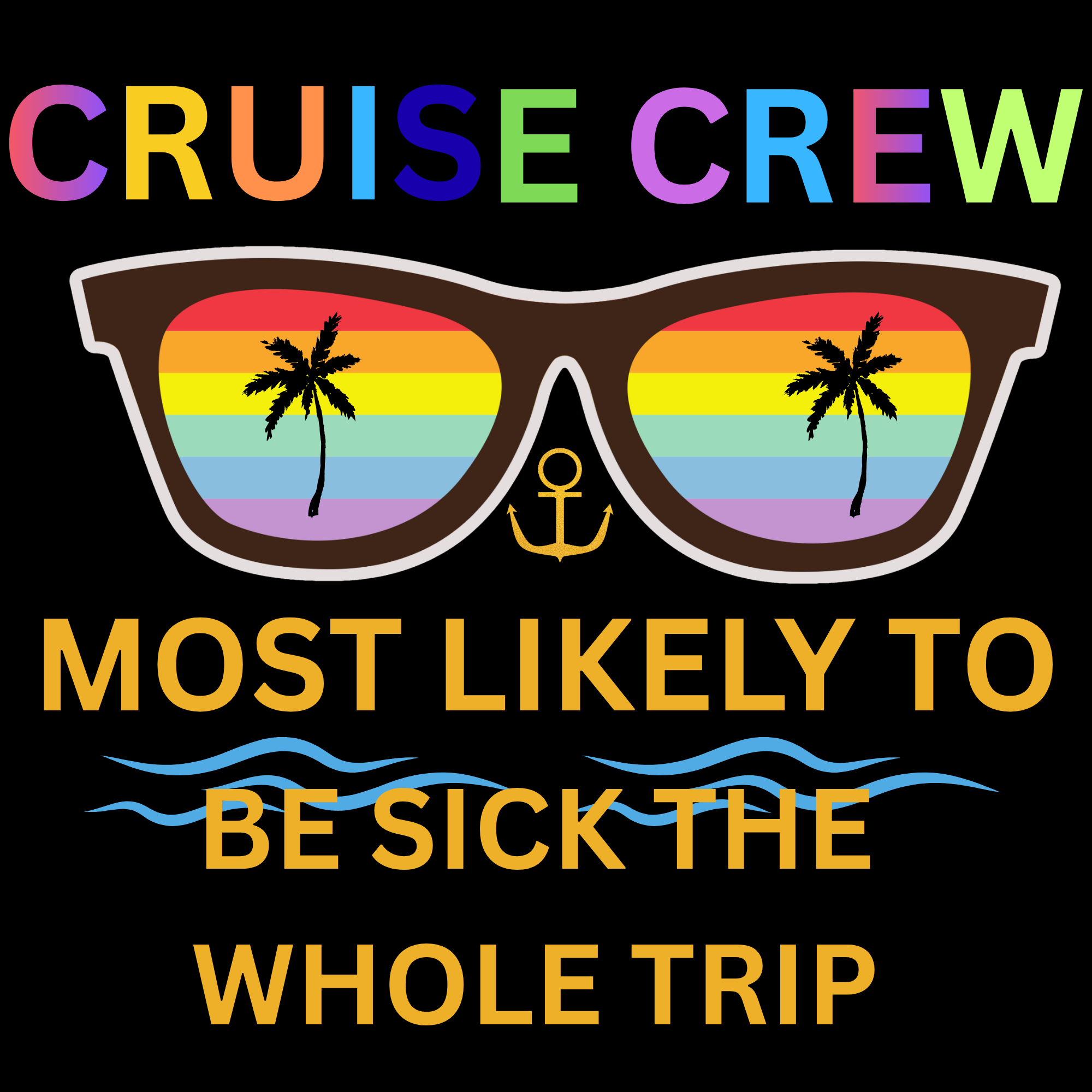 MOST LIKELY TO BE SICK THE WHOLE TRIP