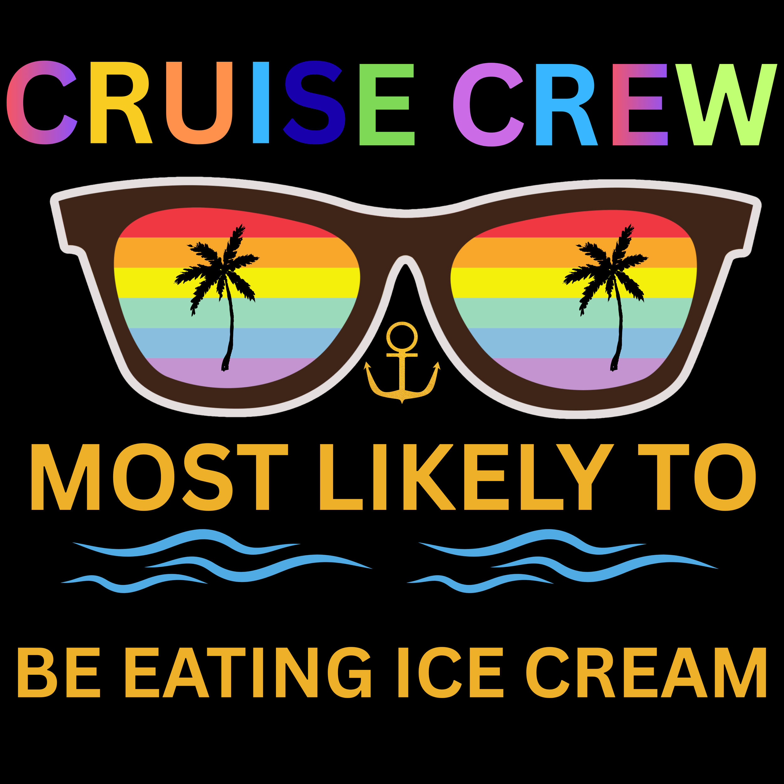 Cruise Crew Most Likely To Be Eating Ice Cream. png