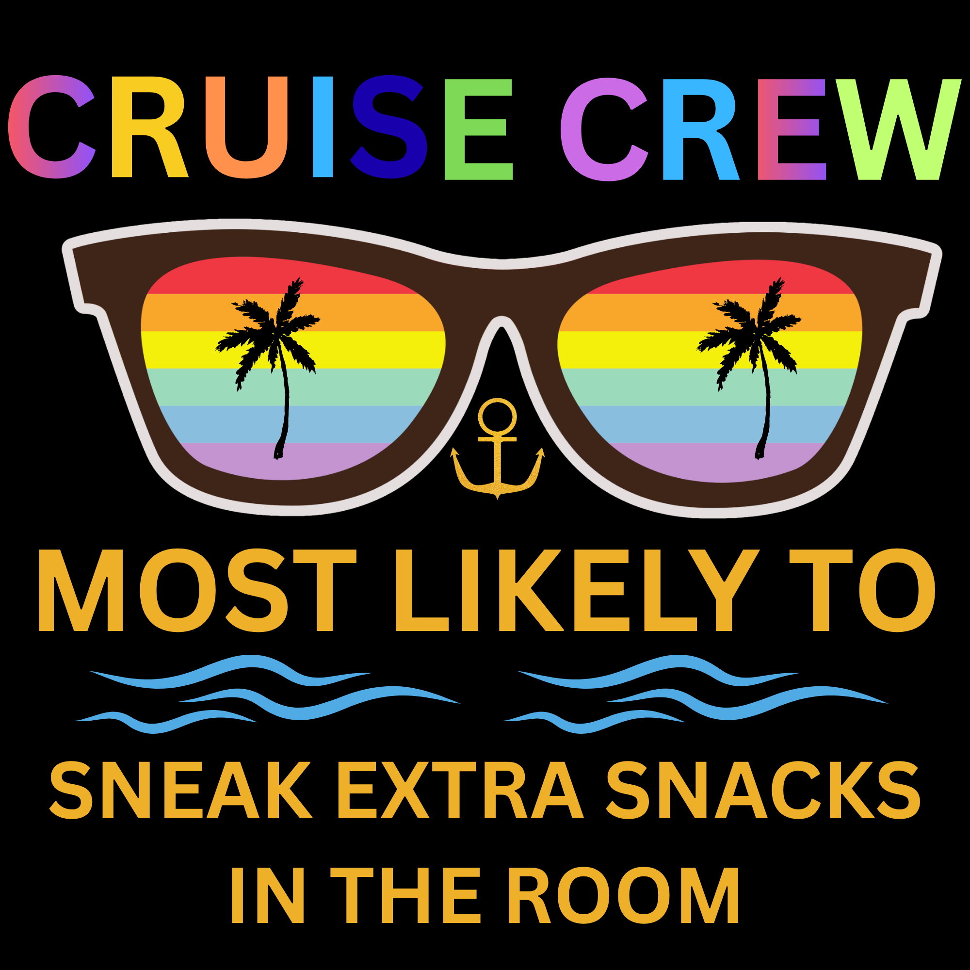 Cruise Crew Most Likely to Sneak Extra Snacks in the Room. png