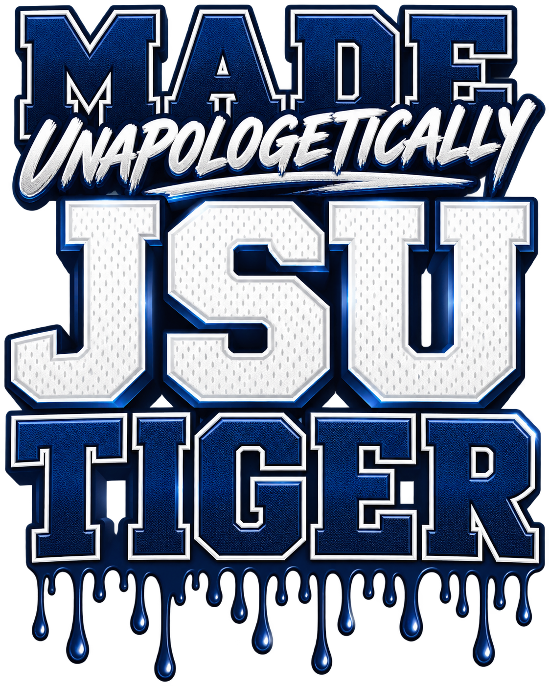 Made Unapologetically JSU Tiger Digital Download