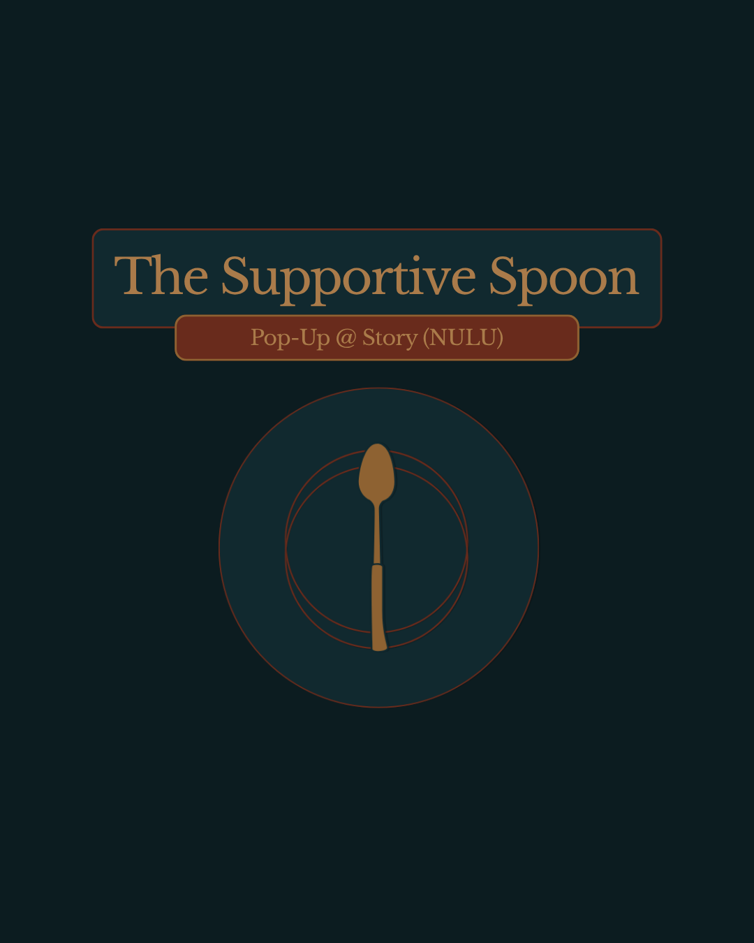 The Supportive Spoon @ Story (NULU)