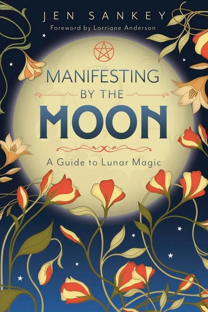 Manifesting by the Moon, A Guide to Lunar Magic