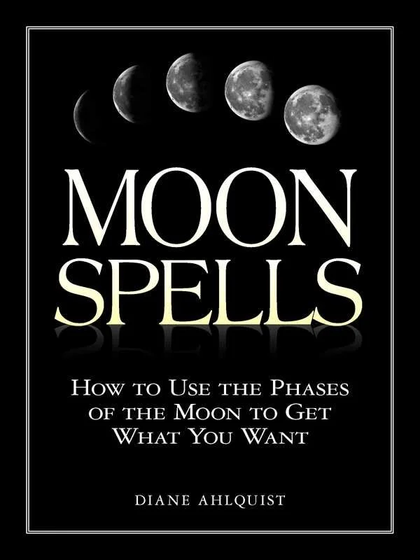 Moon Spells By Diane Ahlquist Book