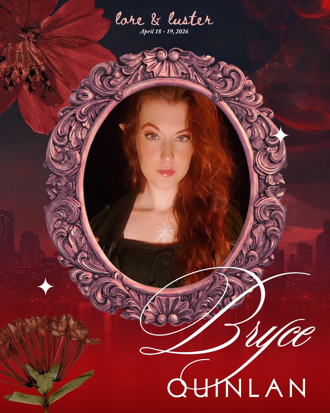 Promotional poster for an event called "Love & Luster" on April 18-19, 2026, featuring a woman with long red hair in an ornate pink frame, a dark city skyline, a large red flower in the top left corner, and a smaller plant at the bottom. The woman's name, Bryce Quinlan, is written in elegant white script near the bottom.
