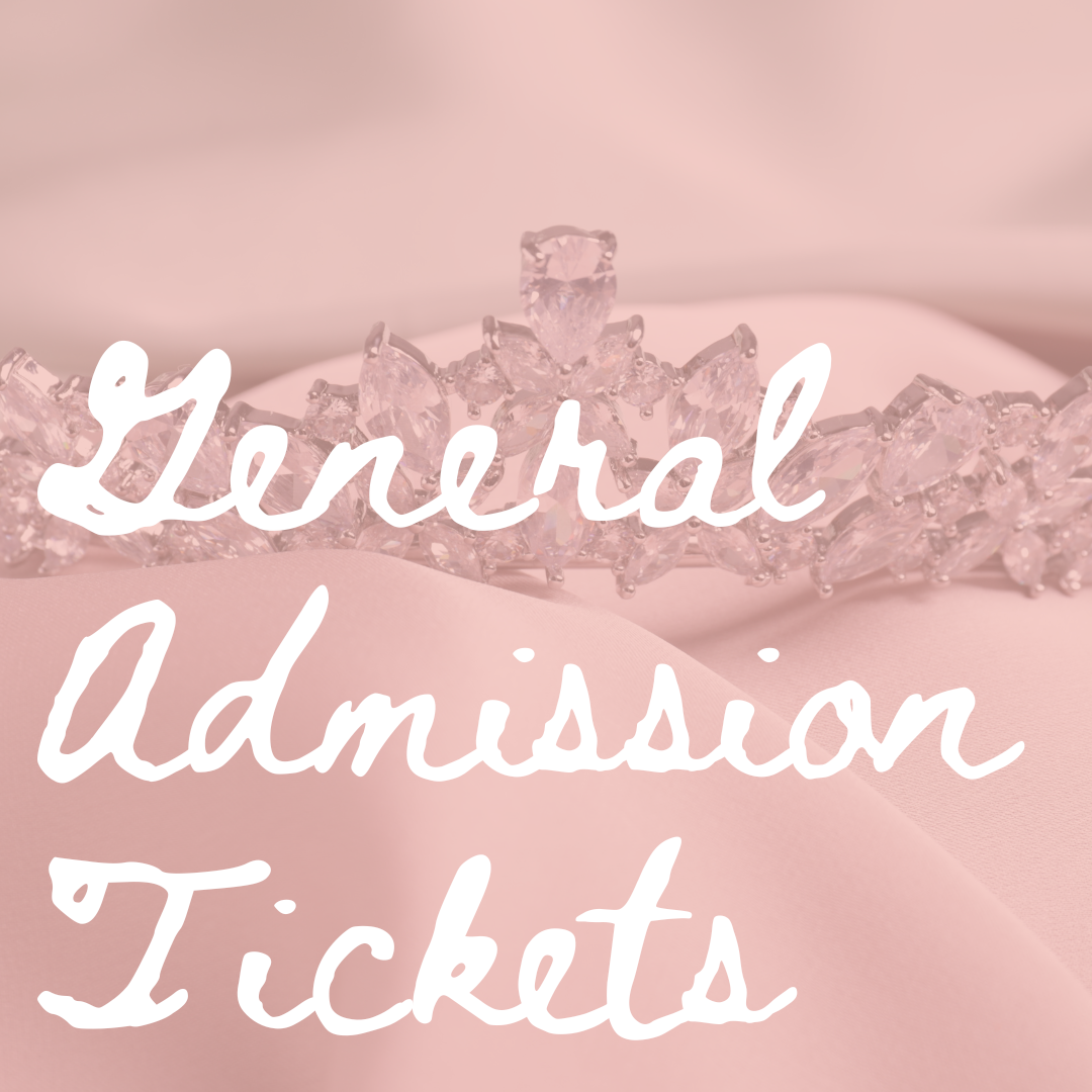 A pink satin-like background with a sparkling tiara and the text "General Admission Tickets" overlayed in white cursive font.