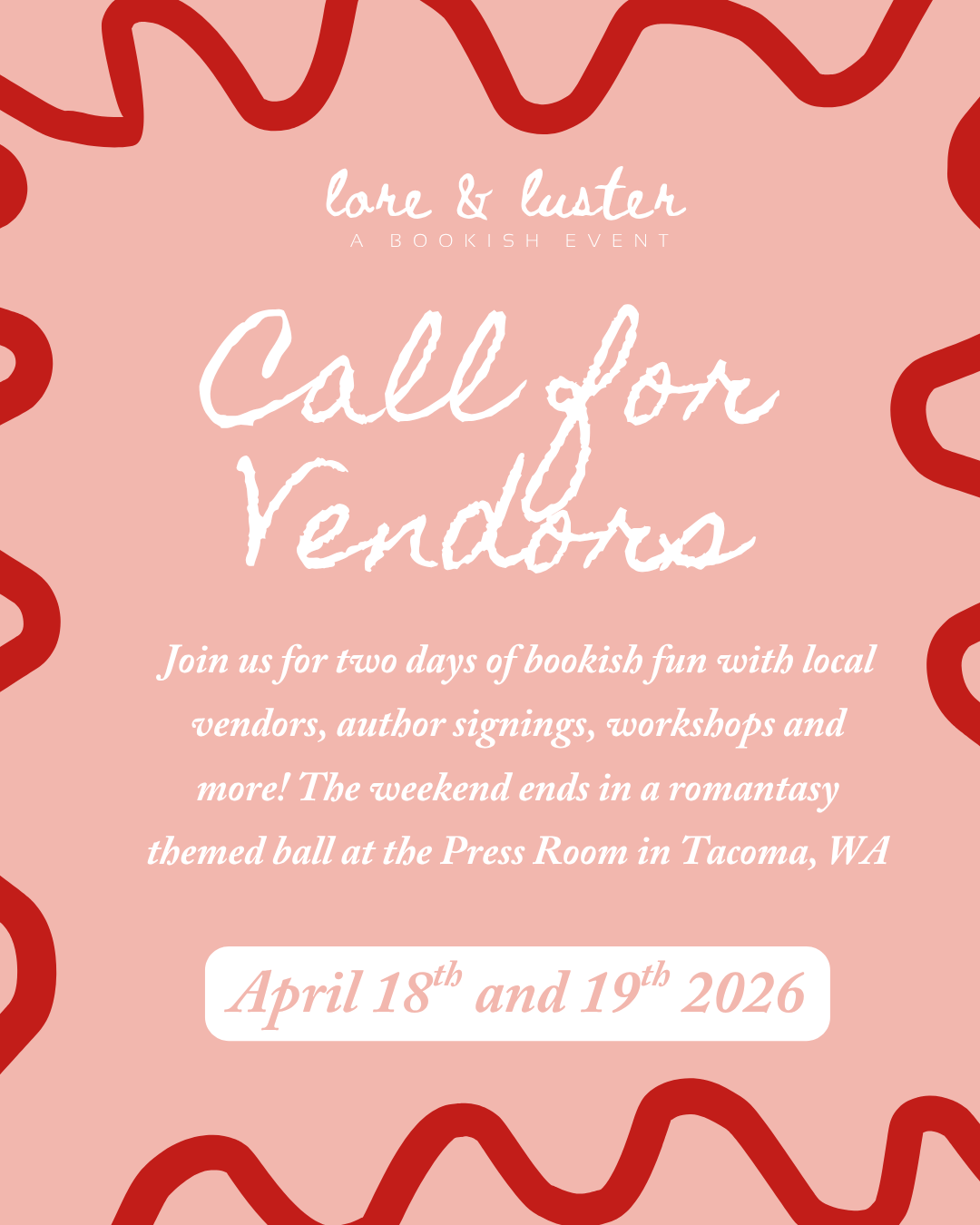 Event poster for 'Call for Vendors' at the Lore & Luster bookish event, scheduled for April 18th and 19th, 2026, in Tacoma, WA, featuring vendor booths, author signings, workshops, and a romance-themed ball.