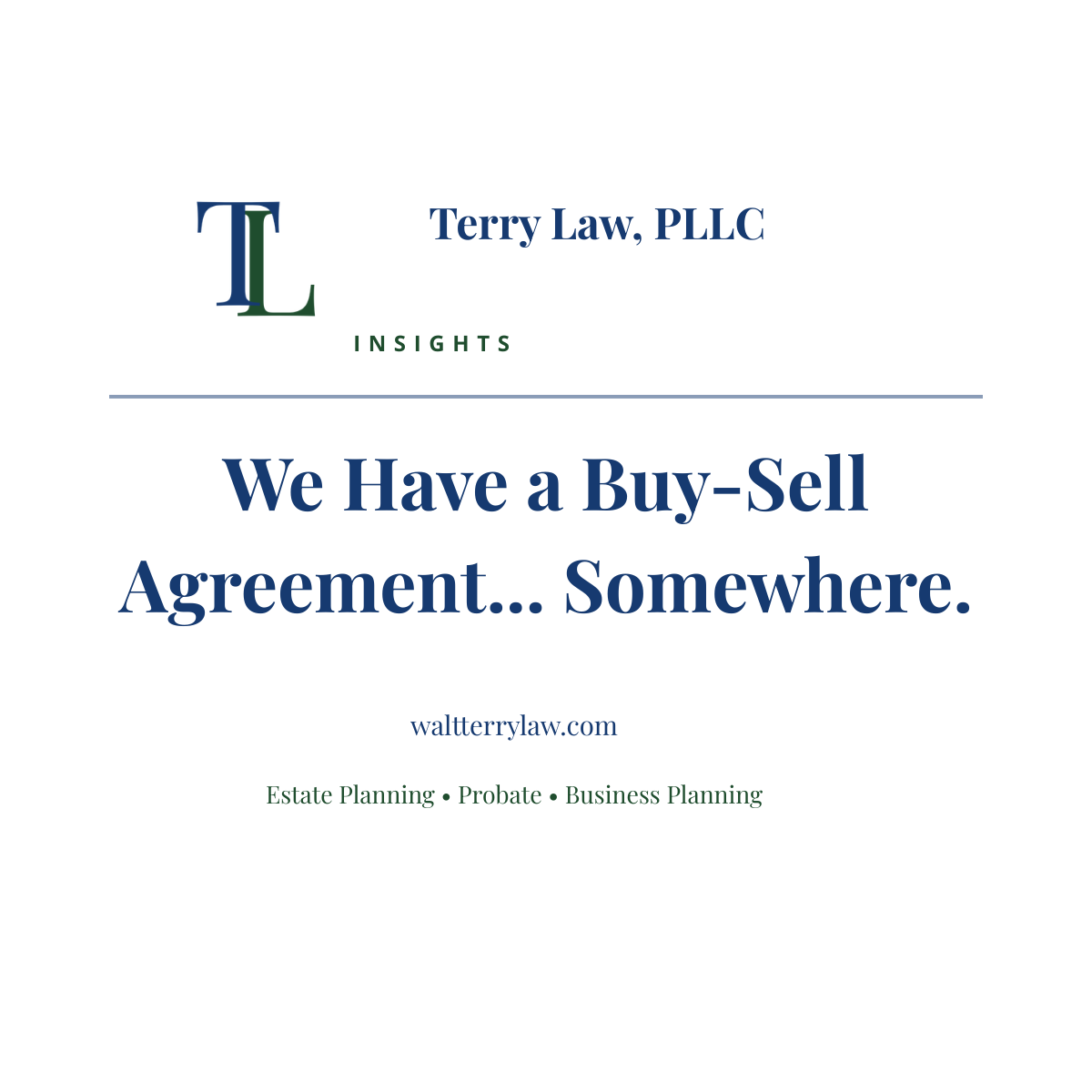 We Have a Buy-Sell Agreement... Somewhere.
