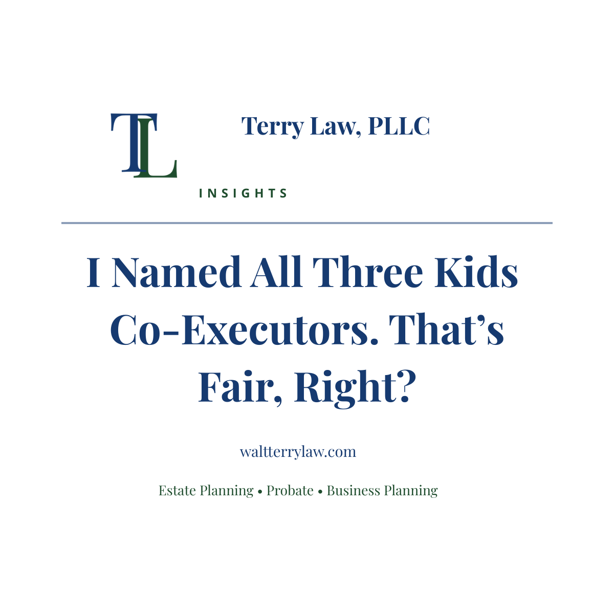 I Named All Three Kids Co-Executors. That’s Fair, Right?