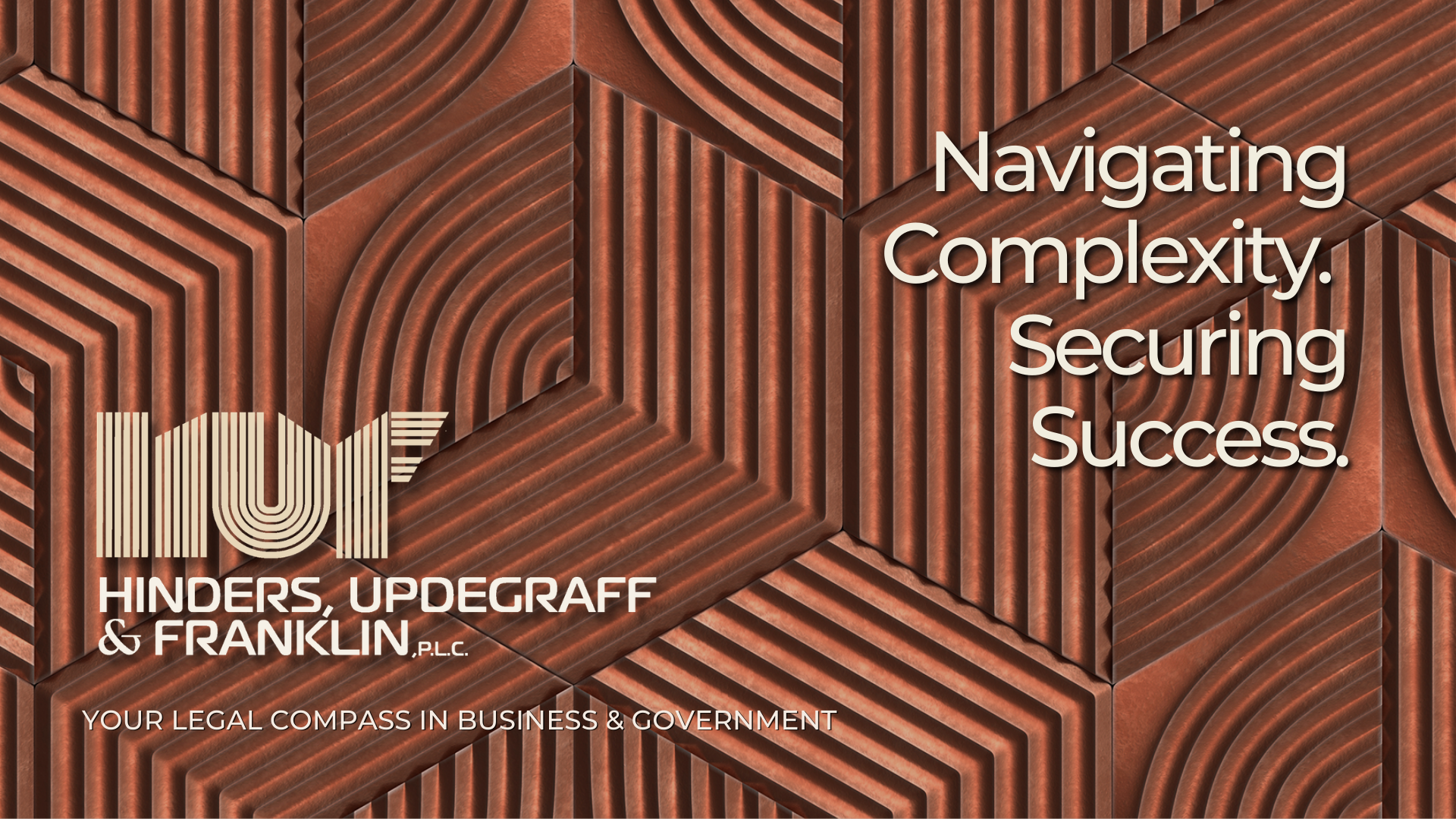 Hinders Updegraff & Franklin PLC - Navigating Complexity Securing Success