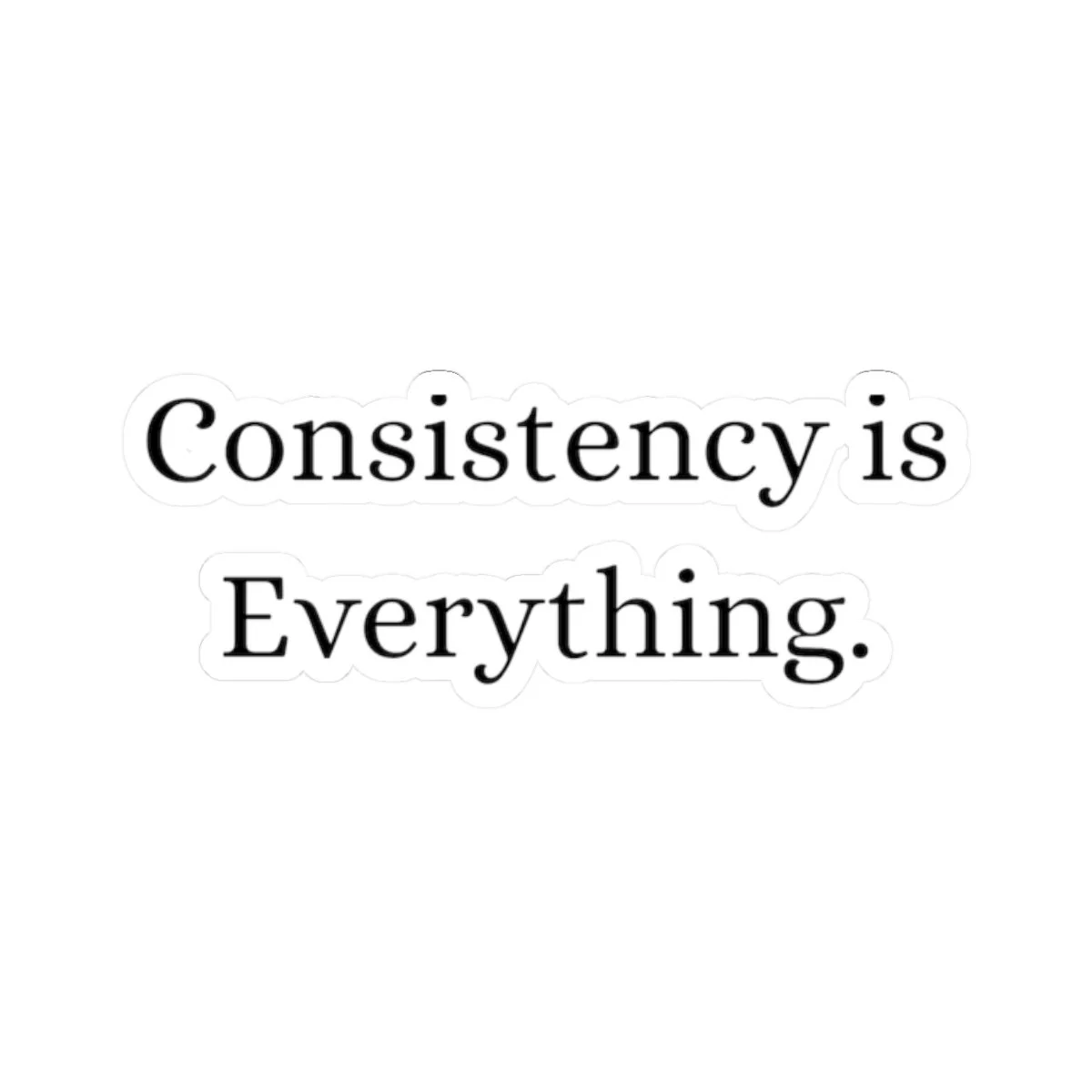 Consistency Sticker
