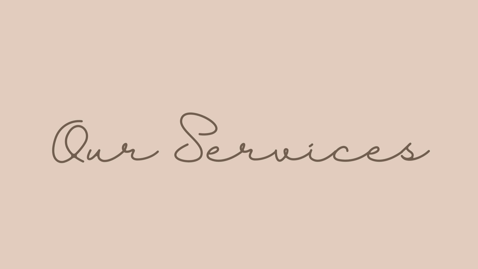 Text reads 'Our Services' in cursive on a beige background.