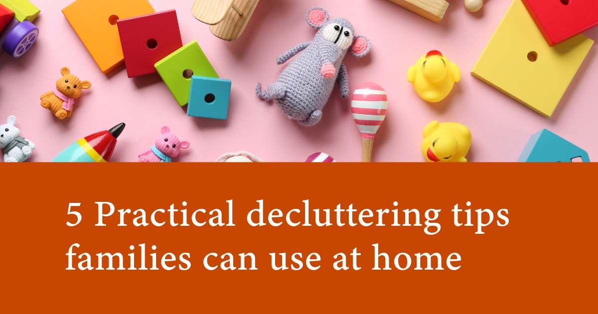 Practical decluttering tips for families at home