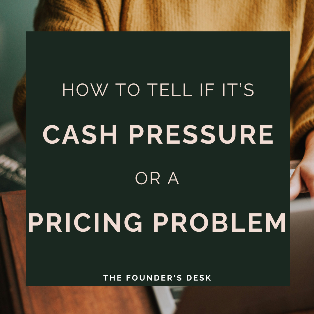 Cash Pressure or Pricing Problem?