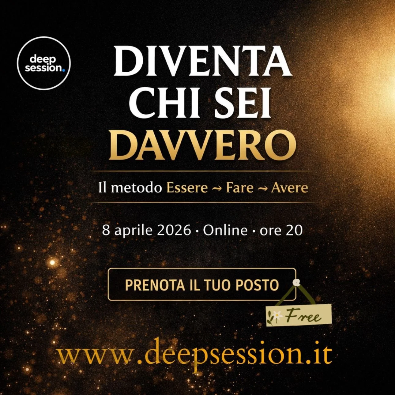 Webinar gratuito - Deep Session

MANIFESTARE NON BASTA
Devi diventarlo.

Un webinar gratuito per smettere di desiderare e iniziare a creare la tua realt&agrave;.

3 strumenti pratici per trasformare chi sei
&bull; Essere &rarr; Fare &rarr; Avere

8 A