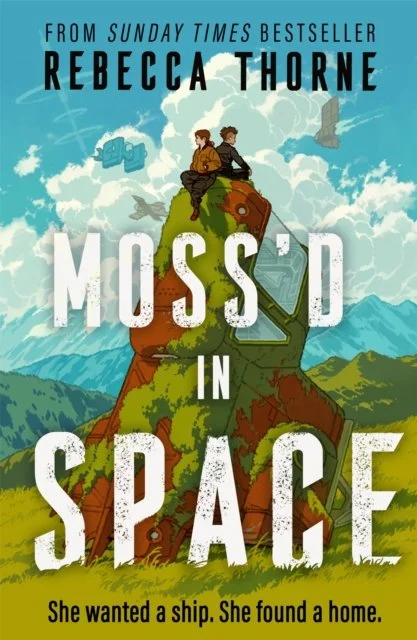 Moss'd In Space: A super-cosy adventure set in space from the Sunday Times bestselling Rebecca Thorne