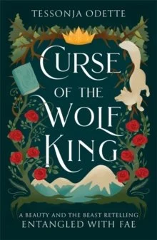 Curse of the Wolf King : A fae fantasy romance retelling of Beauty and the Beast