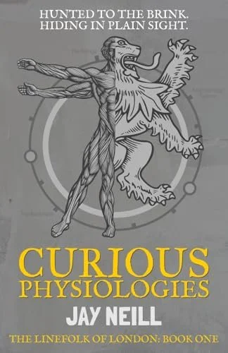 Book cover for 'Curious Physiologies' by Jay Neill, featuring a hybrid illustration of a human body with exposed muscles and a lion's head with a mane, set against a gray background.