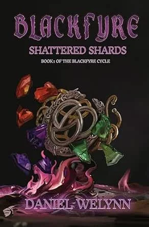 BlackFyre: Shattered Shards:  (#1 of the BlackFyre Cycle) A Dark Urban Fantasy