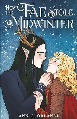 How The Fae Stole Midwinter: A Romantic Fantasy Holiday Novella