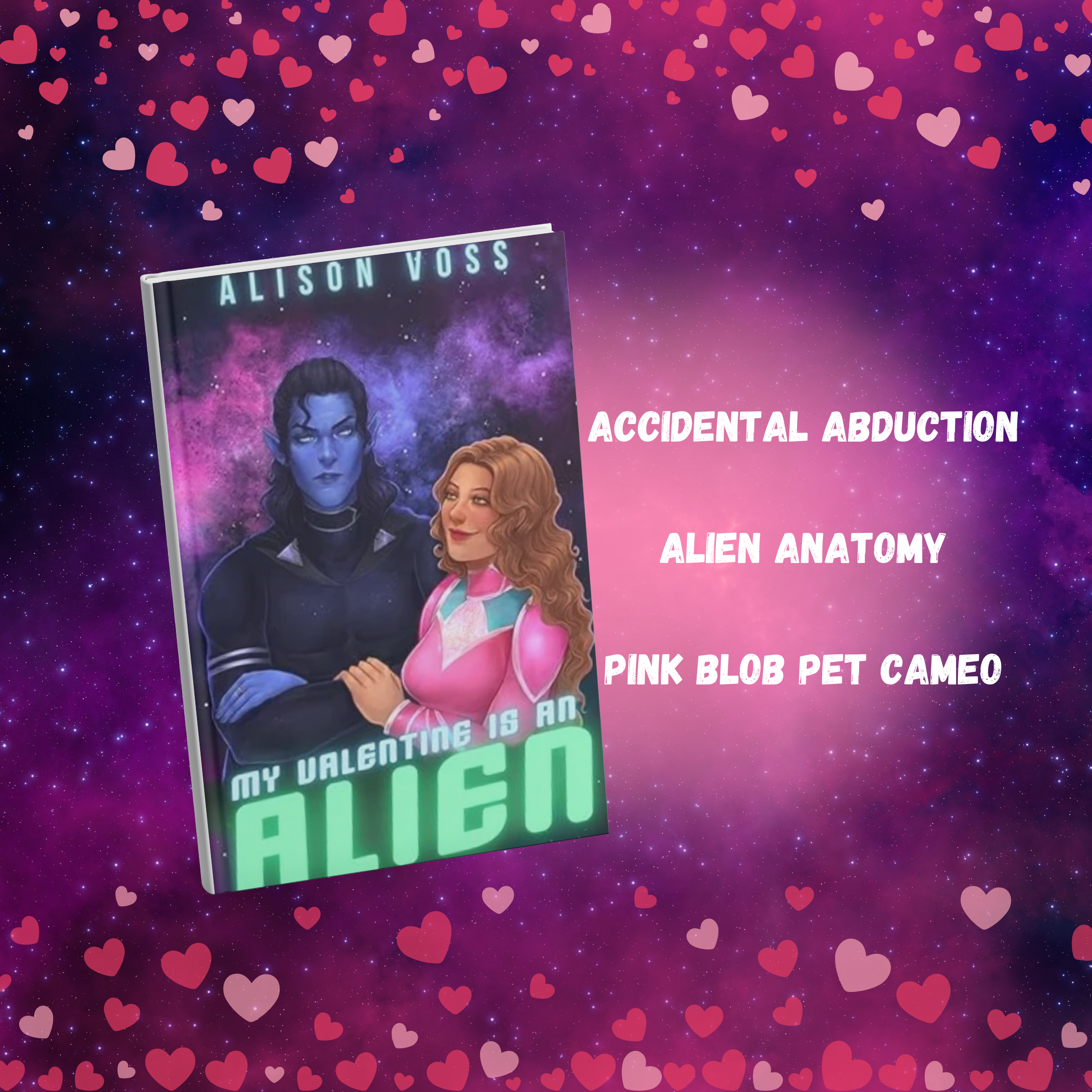 My Valentine is an Alien : Accidental Abduction Alien Romance