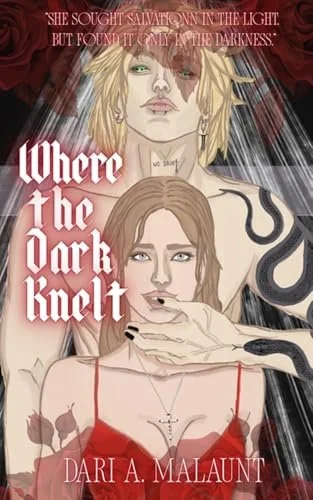 Book cover titled 'Where the Dark Kvelt' by Dari A. Malaunt featuring an illustration of a woman with light brown hair in a red dress, with dark elements around her, and a blonde woman with a snake tattoo in the background. The poem 'She sought salvation in the light, but found it only in the darkness' appears at the top.