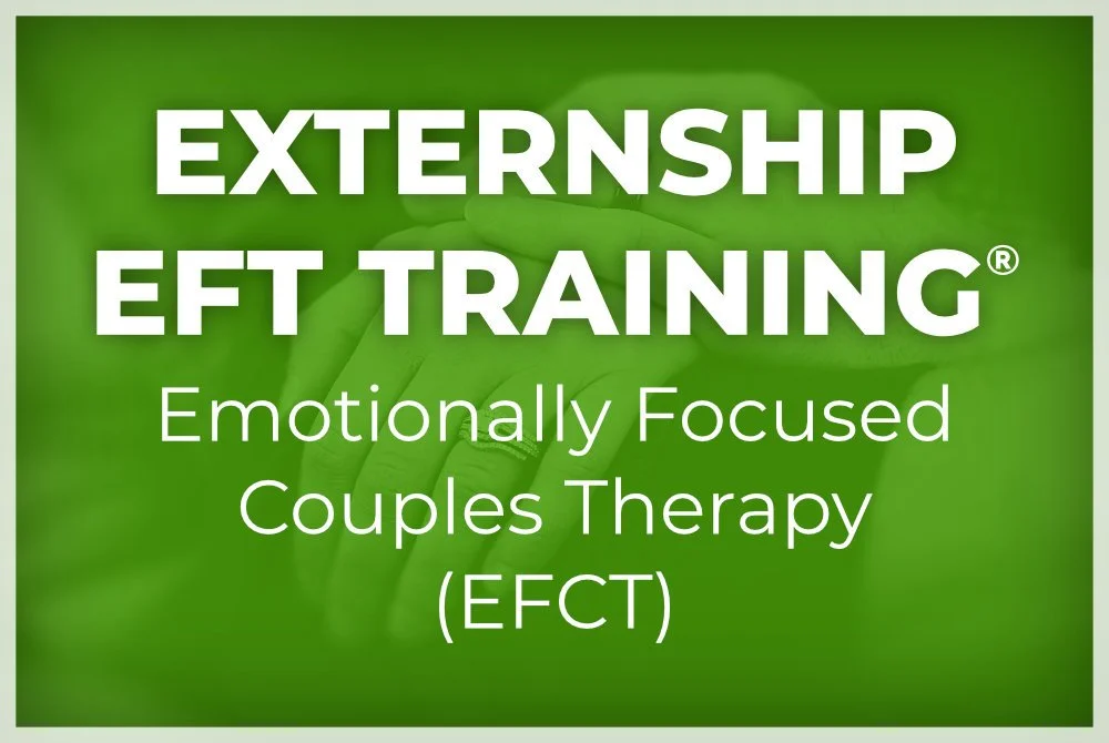 Emotionally Focused Couple Therapy (EFCT) Externship Training