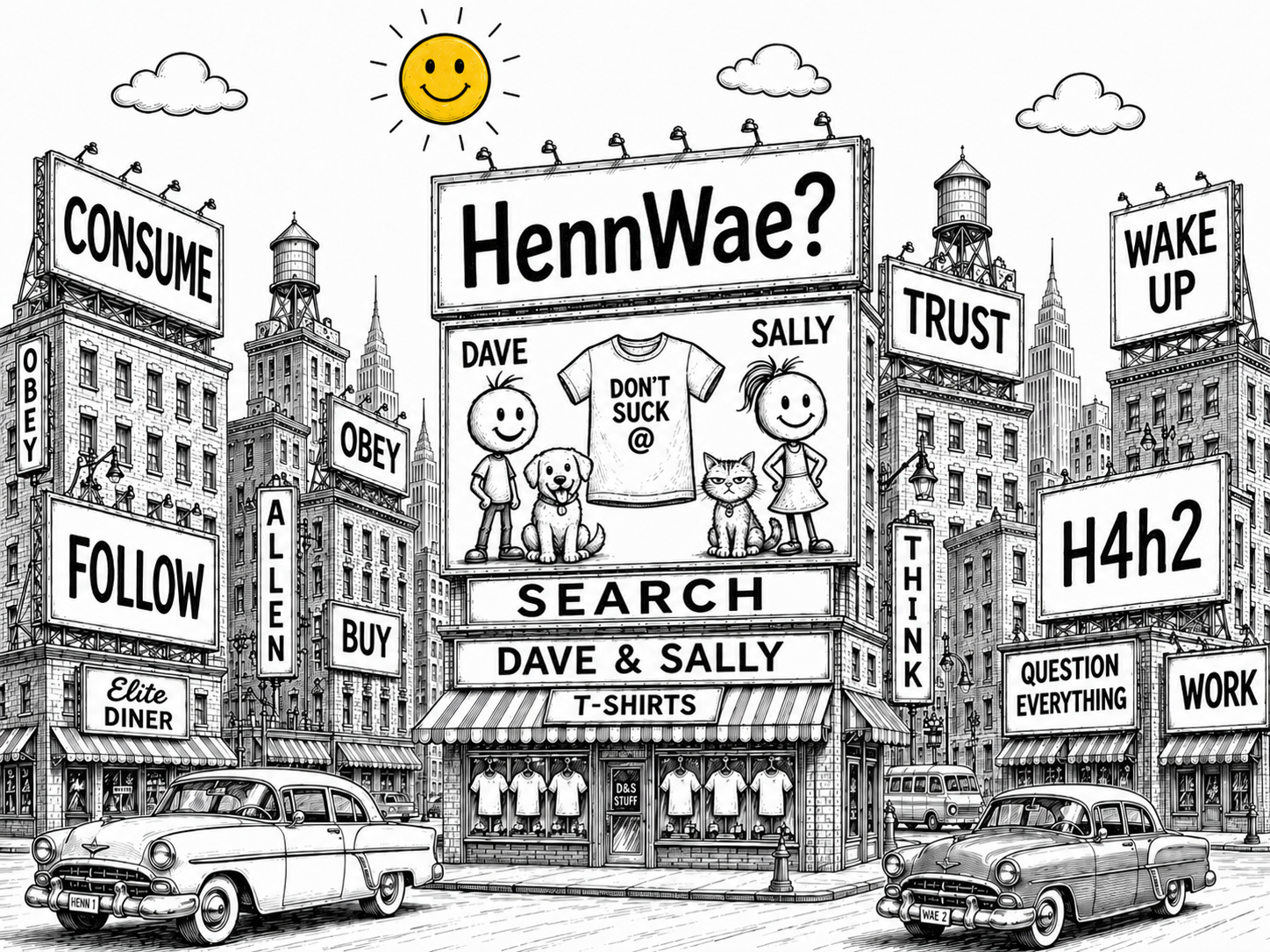 HennWae? Dave Sally Stuff Dont Suck at - billboard city with command signs CONSUME OBEY FOLLOW TRUST - Dave Sally Atom Mot at the T-shirt shop - Allen