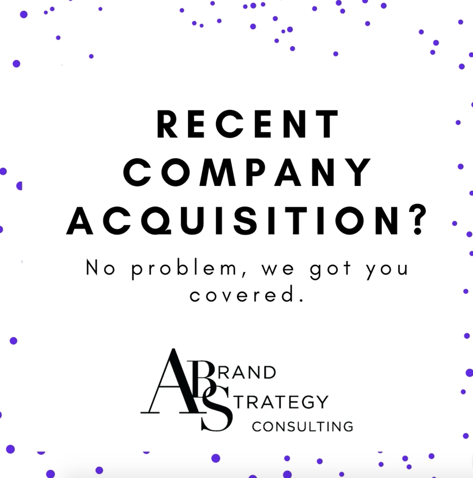 Acquired a New Company? We Can Help Incorporate It Under Your Brand Umbrella.
