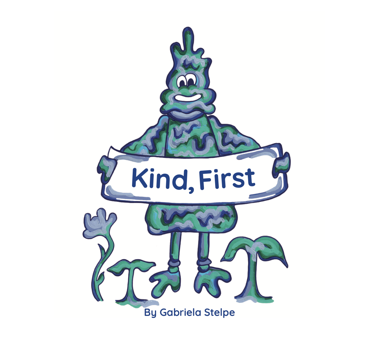 Illustration of a cartoon plant with a smiling face and leaf arms, holding a sign that says 'Kind, First.' The plant has a green and blue wavy pattern, with two leaves at the base and a friendly expression.