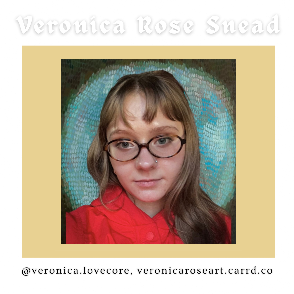 Veronica Rose Snead is an emerging abstract artist from Philadelphia. In 2025, she received her BFA in painting at Arcadia University and has been working continuously on her "Dot Series" since 2024 show casing in Pennsylvania, New York, and New Jers
