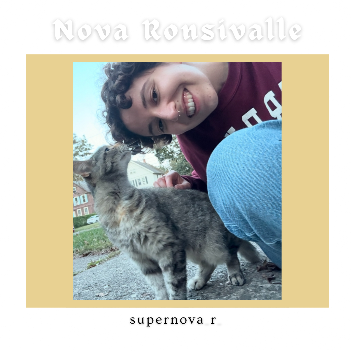 Nova (they/them) lives in Philly with their cat Clover and loves poetry, art and spending time in nature.