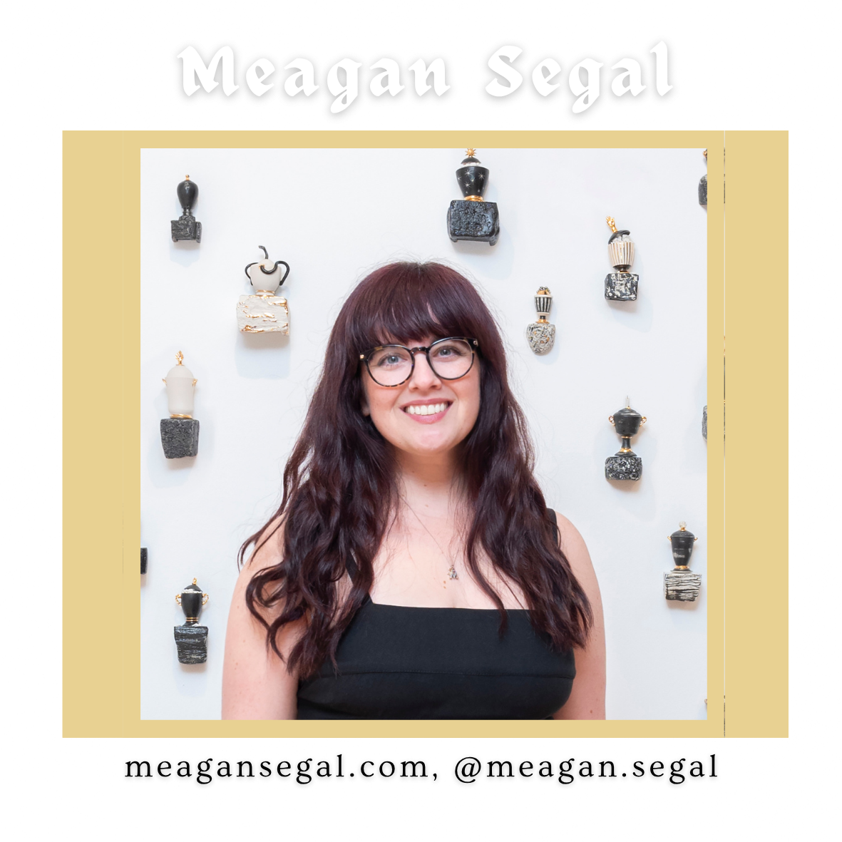 Meagan Segal (b. 1986) is a multidisciplinary fine artist from Los Angeles, California, working in painting, sculpture, and textile mediums. She received a BFA from Pratt Institute in 2008 and an MFA from Pennsylvania Academy of Fine Arts in 2023. Th