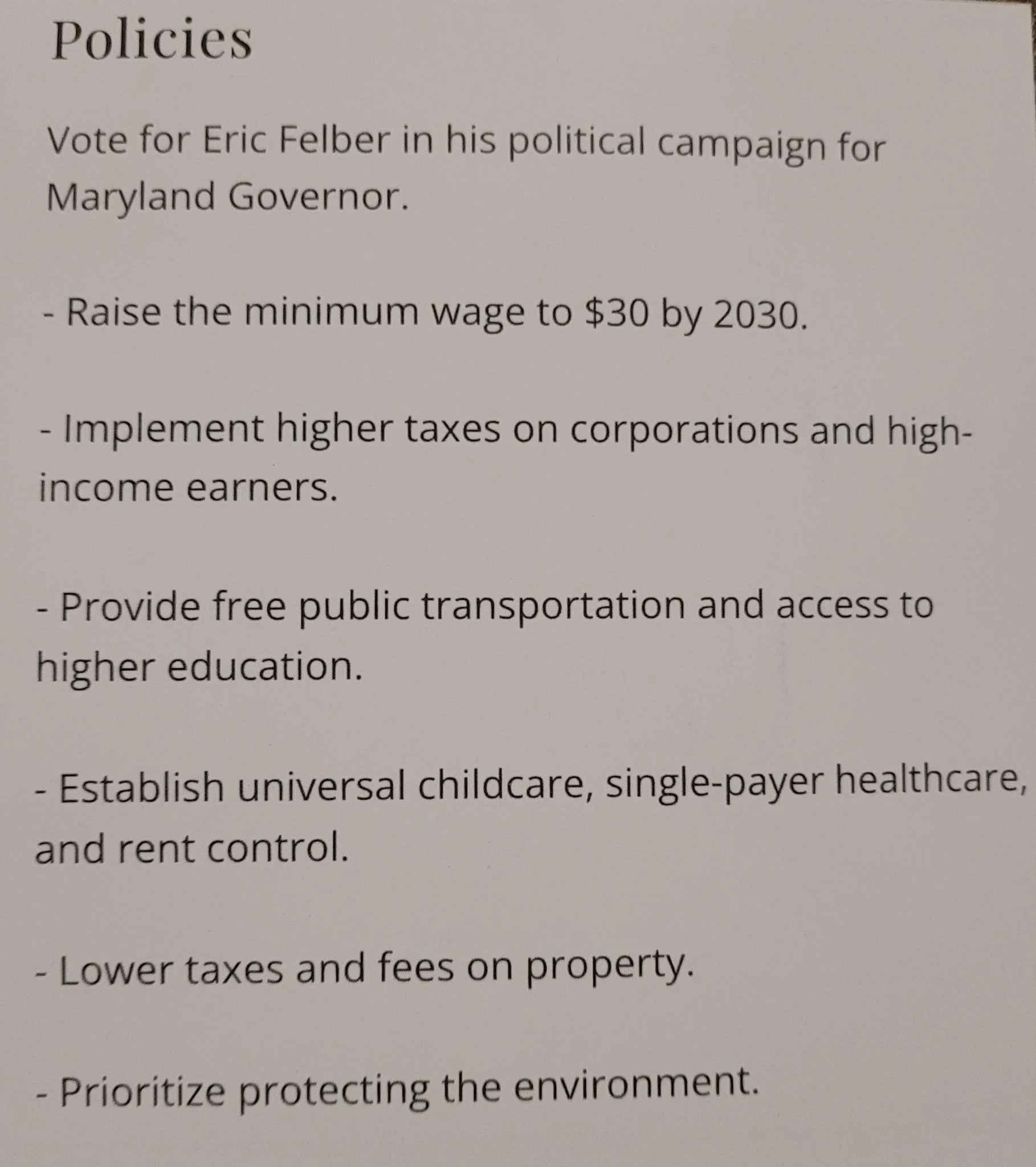 List of political policies advocating for increased minimum wage, higher taxes on corporations and high-income earners, free public transportation and access to higher education, universal childcare, single-payer healthcare, rent control, lower taxes and fees on property, and environmental protection.