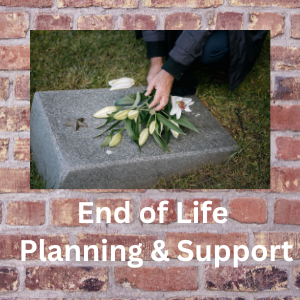 End of Life Planning & Support