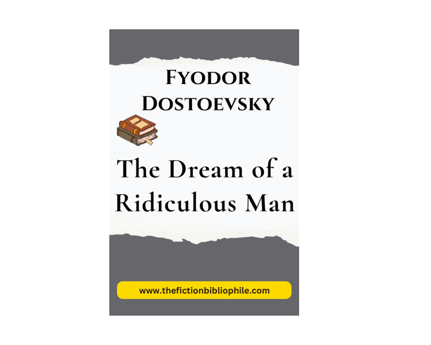 The Dream of a Ridiculous Man a short by Fyodor Dostoevsky