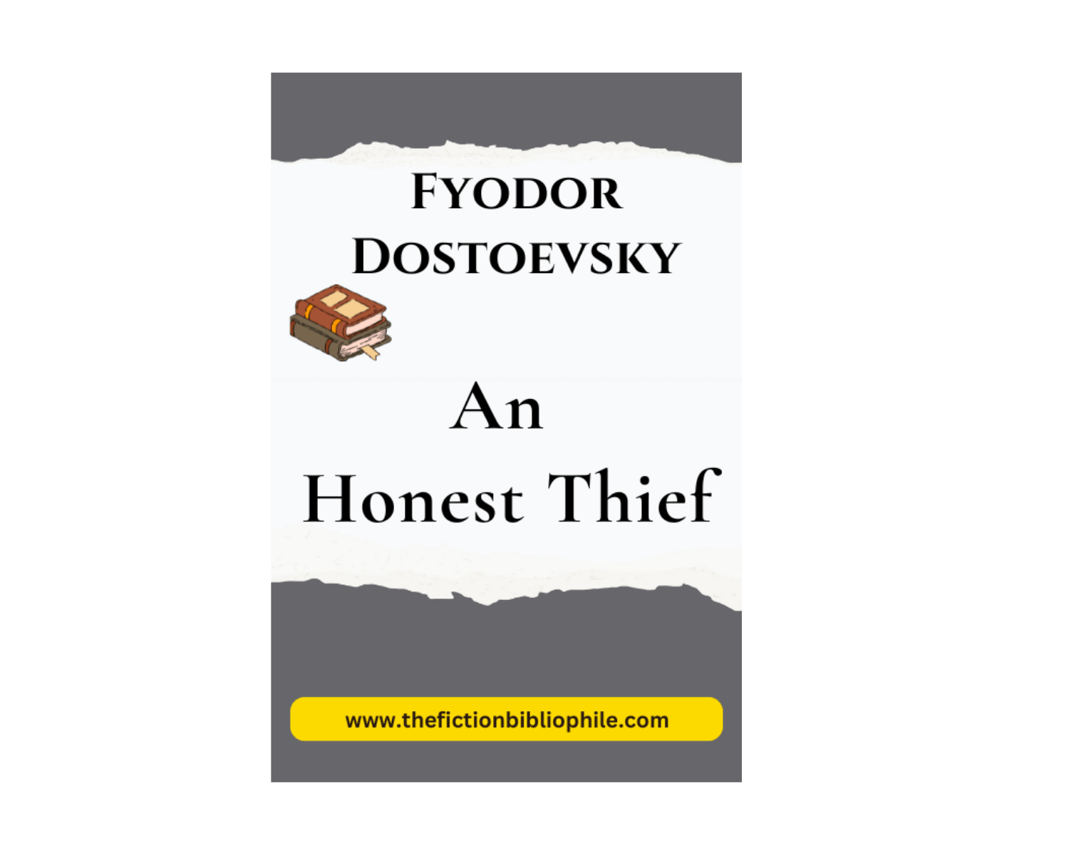 An Honest Thief: Short Story by Fyodor Dostoevsky