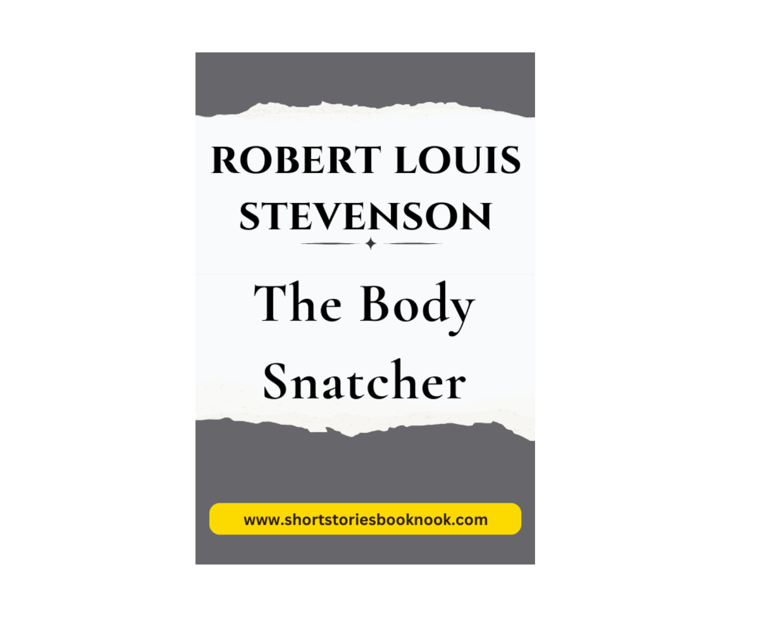 The Body Snatcher: Short Story by Robert Louis Stevenson