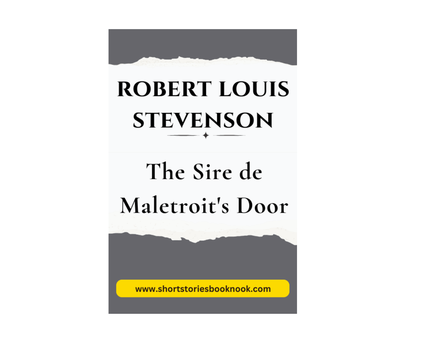The Sire de Maletroit's Door by Robert Louis Stevenson