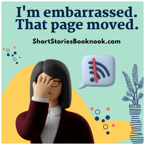 Woman face palming with text saying, "I'm embarrassed. That page moved." Website: ShortStoriesBooknook.com