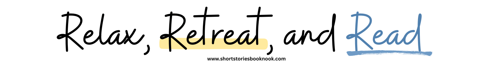 Cursive text reads "Relax, Retreat, and Read." "Retreat" is highlighted in yellow, and "Read" is underlined in blue. www.shortstoriesbooknook.com website is listed at bottom.