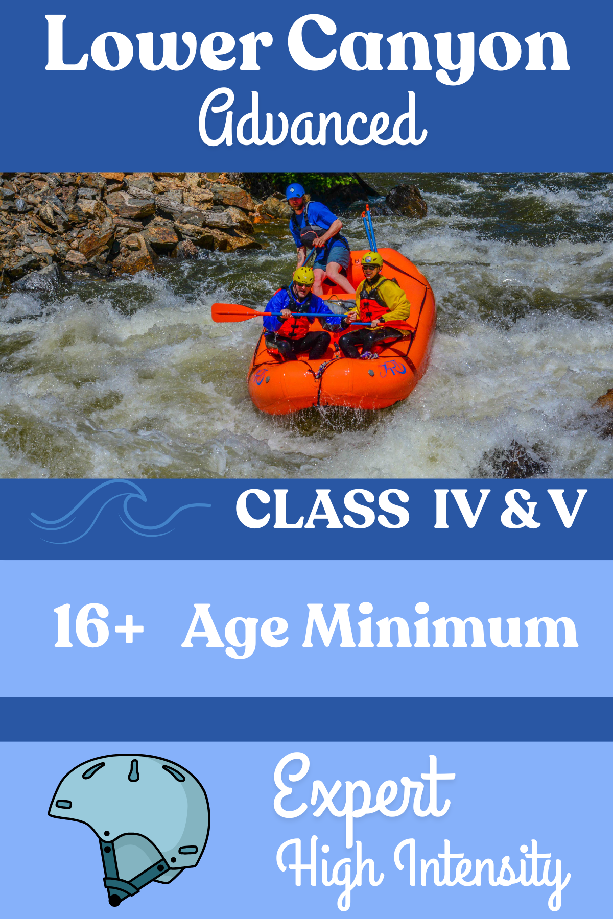 A group of people white water rafting on a rapid river, with rocky banks in the background. They are wearing helmets and life jackets. The image is part of a promotional poster for advanced white water rafting classes.